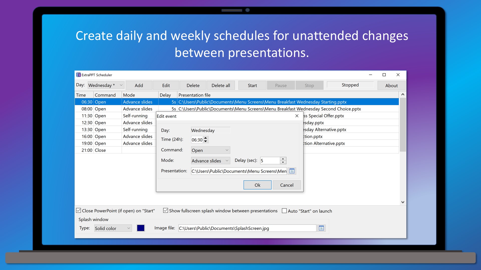 Create daily and weekly schedules for unattended changes between presentations.